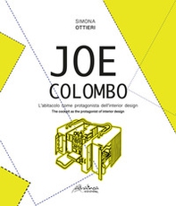Joe Colombo. L'abitacolo come protagonista dell'interior design-The cockpit as the protagonist of interior design - Librerie.coop Joe Colombo. L'abitacolo come protagonista dell'interior design-The cockpit as the protagonist of interior design - Librerie.coop