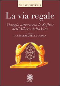 La via regale. Viaggio attraverso le Sefirot dell'albero della vita - Librerie.coop