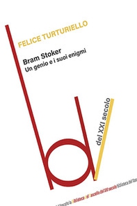 Bram Stoker. Un genio e si uoi enigmi - Librerie.coop Bram Stoker. Un genio e si uoi enigmi - Librerie.coop