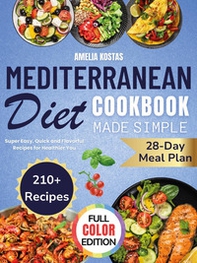 Mediterranean diet cookbook. Made simple - Librerie.coop