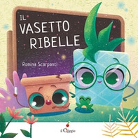 Il vasetto ribelle - Librerie.coop