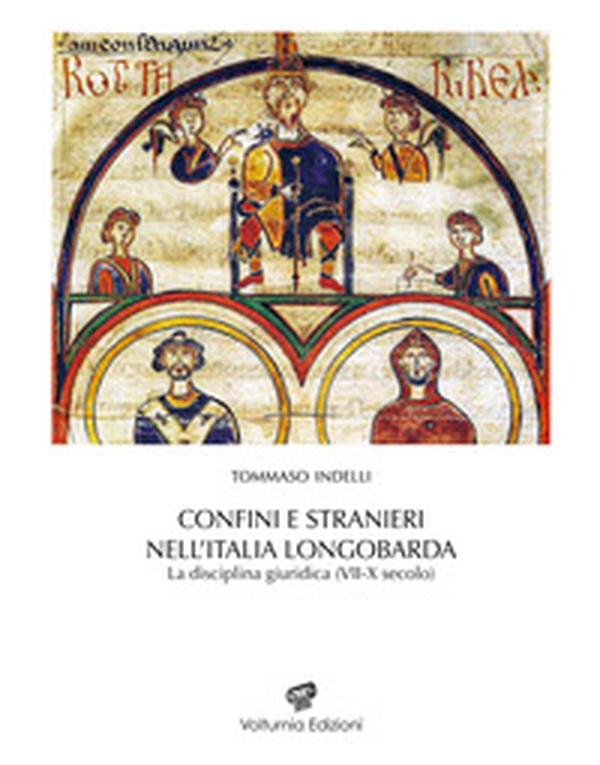 Confini e stranieri nell'Italia longobarda. La disciplina giuridica (VII-X secolo) - Librerie.coop Confini e stranieri nell'Italia longobarda. La disciplina giuridica (VII-X secolo) - Librerie.coop