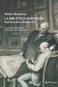 La biblioteca portatile. Sull'arte del collezionare - Librerie.coop
