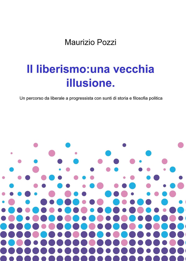 Il liberismo: una vecchia illusione - Librerie.coop Il liberismo: una vecchia illusione - Librerie.coop