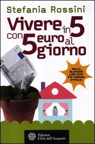 Vivere in 5 con 5 euro al giorno - Librerie.coop