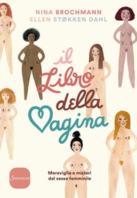 Il libro della vagina. Meraviglie e misteri del sesso femminile - Librerie.coop