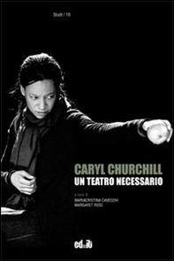 Caryl Churchill. Un teatro necessario - Librerie.coop