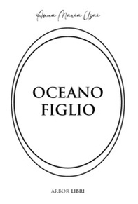 Oceano figlio - Librerie.coop Oceano figlio - Librerie.coop
