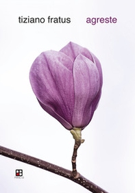 Agreste. Silvario in versi e radici - Librerie.coop