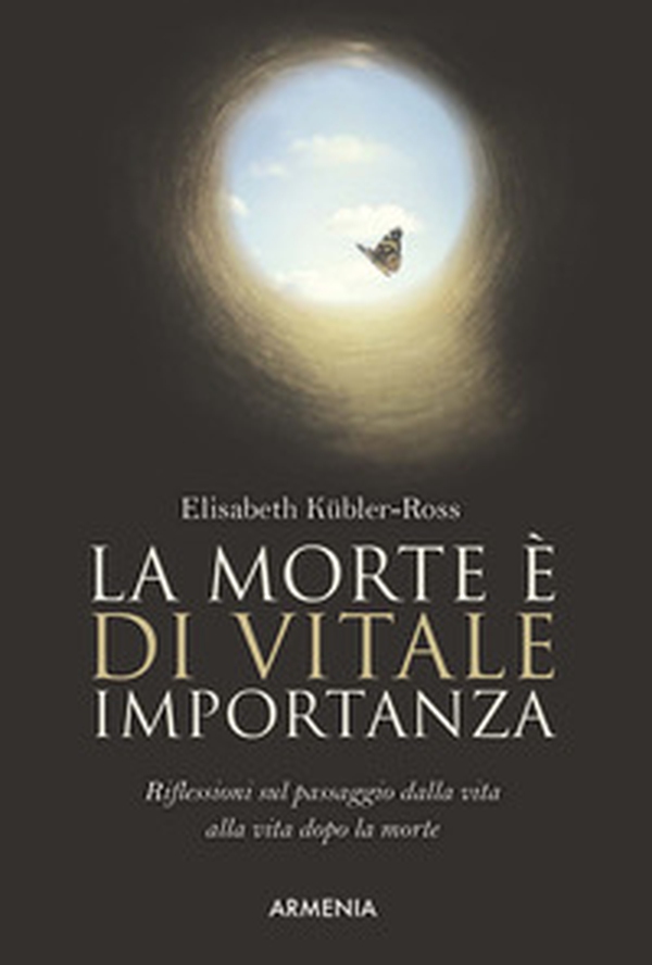 Riflessioni Sulla Morte Di Una Persona Cara La morte è di vitale importanza. Riflessioni sul passaggio dalla vita