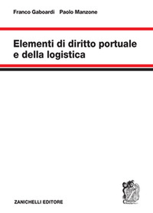 Elementi di diritto portuale e della logistica - Librerie.coop
