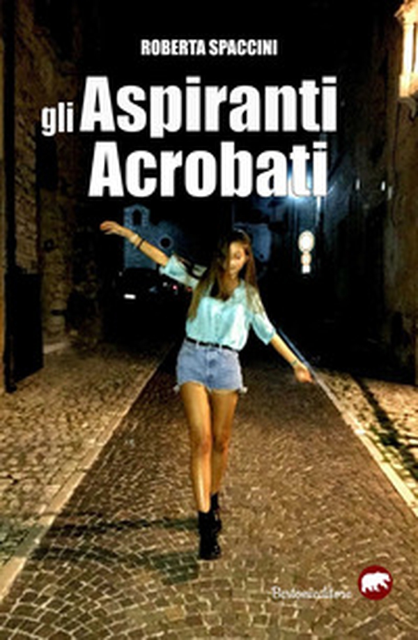 Gli aspiranti acrobati - Librerie.coop Gli aspiranti acrobati - Librerie.coop
