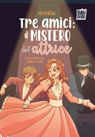 Tre amici: il mistero dell'attrice - Librerie.coop