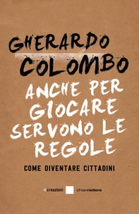 Anche per giocare servono le regole. Come diventare cittadini - Librerie.coop Anche per giocare servono le regole. Come diventare cittadini - Librerie.coop