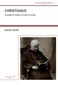Christianus. La grazia di credere e di vivere in Cristo - Librerie.coop