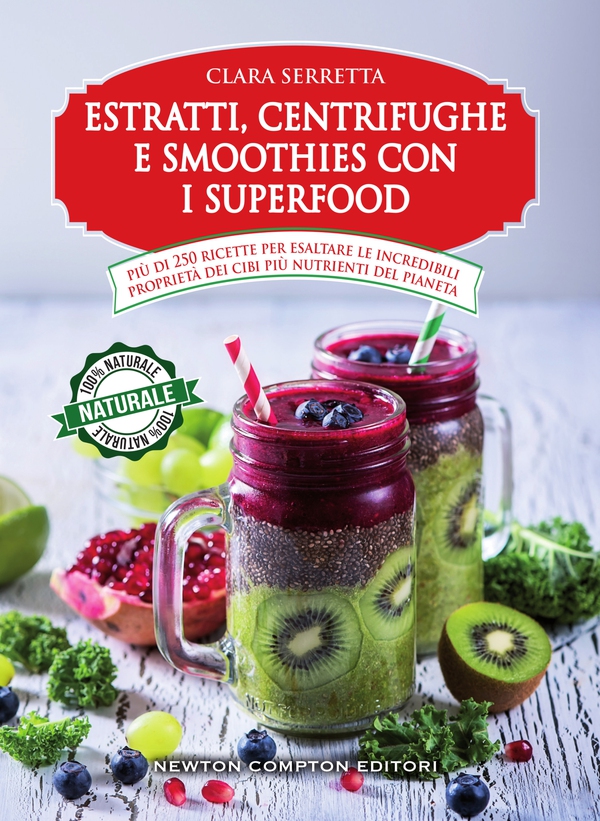 Estratti, centrifughe e smoothies con i superfood - Librerie.coop Estratti, centrifughe e smoothies con i superfood - Librerie.coop