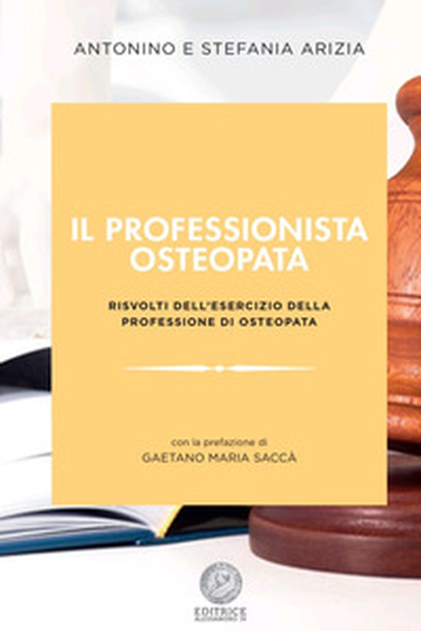 Il professionista osteopata. Risvolti dell'esercizio della professione di osteopata - Librerie.coop Il professionista osteopata. Risvolti dell'esercizio della professione di osteopata - Librerie.coop