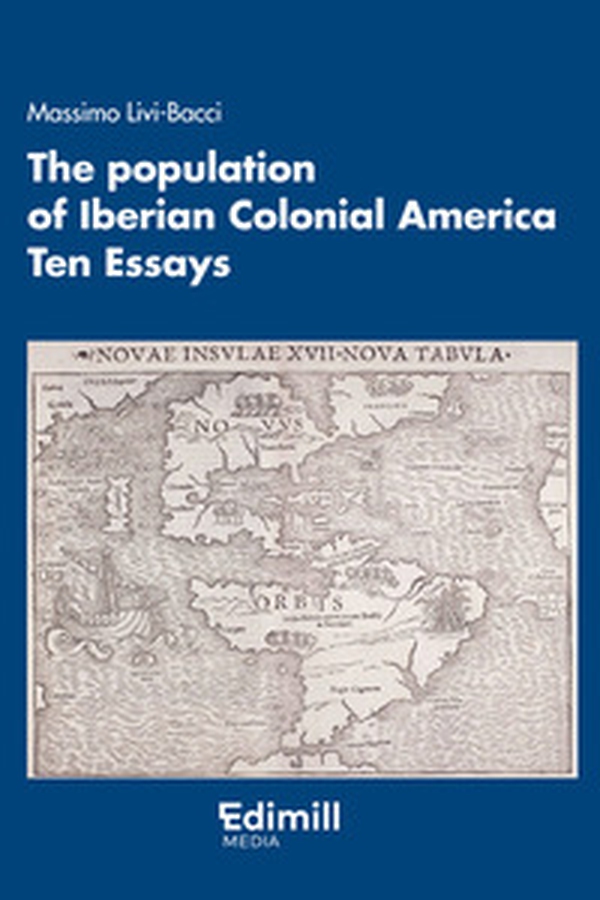 The population of iberian colonial america. Ten essays - Librerie.coop
