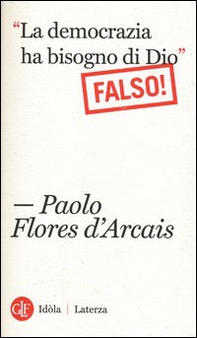 «La democrazia ha bisogno di Dio» (Falso!) - Librerie.coop