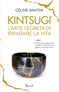Kintsugi L'arte segreta di riparare la vita - Librerie.coop