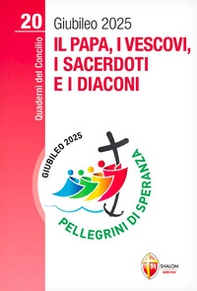 Il papa, i vescovi, i sacerdoti e i diaconi. Giubileo 2025 - Librerie.coop