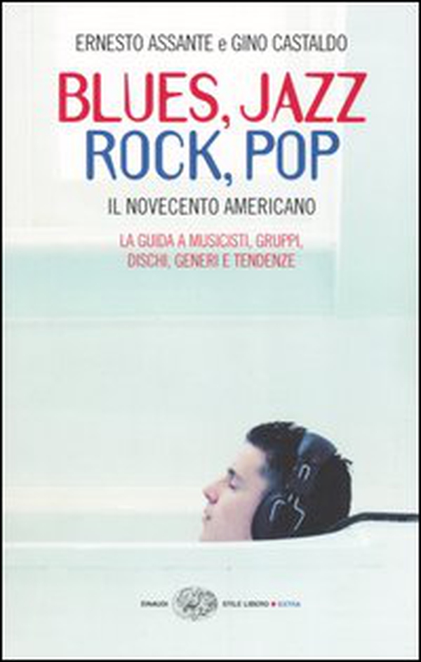 Blues, Jazz, Rock, Pop. Il Novecento americano - Librerie.coop Blues, Jazz, Rock, Pop. Il Novecento americano - Librerie.coop
