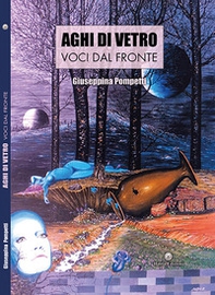 Aghi di vetro. Voci dal fronte - Librerie.coop