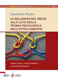 Le relazioni del prete alla luce della teoria psicologica dell'attaccamento - Librerie.coop