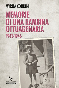 Memorie di una bambina ottuagenaria 1943-46 - Librerie.coop Memorie di una bambina ottuagenaria 1943-46 - Librerie.coop