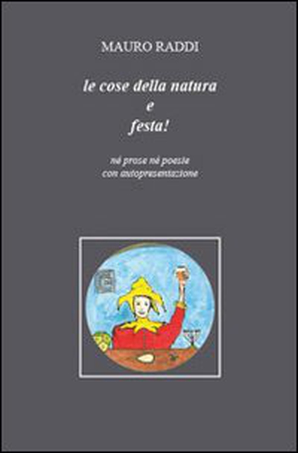 Le cose della natura e festa! Né prose né poesie con autopresentazione - Librerie.coop