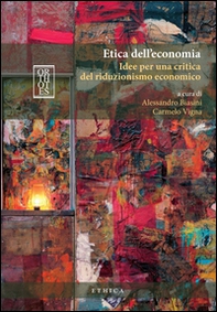 Etica dell'economia. Idee per una critica del riduzionismo economico - Librerie.coop Etica dell'economia. Idee per una critica del riduzionismo economico - Librerie.coop