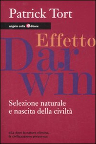 Effetto Darwin. Selezione naturale e nascita della civiltà - Librerie.coop