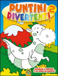 Puntini divertenti. Imparare a contare è un gioco da ragazzi - Vol. 2 - Librerie.coop