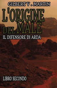 L'origine del male. Il difensore di Arda - Vol. 2 - Librerie.coop