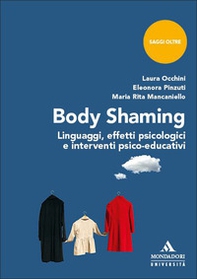 Body shaming. Linguaggi, effetti psicologici e interventi psico-educativi - Librerie.coop