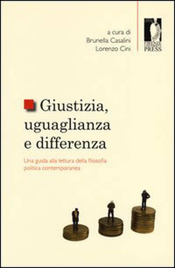 Giustizia, uguaglianza e differenza. Una guida alla lettura della filosofia politica contemporanea - Librerie.coop