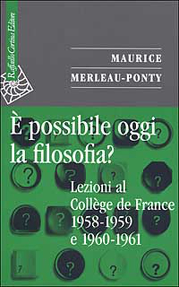 È possibile oggi la filosofia? Lezioni al Collège de France 1958-1959 e 1960-1961 - Librerie.coop È possibile oggi la filosofia? Lezioni al Collège de France 1958-1959 e 1960-1961 - Librerie.coop