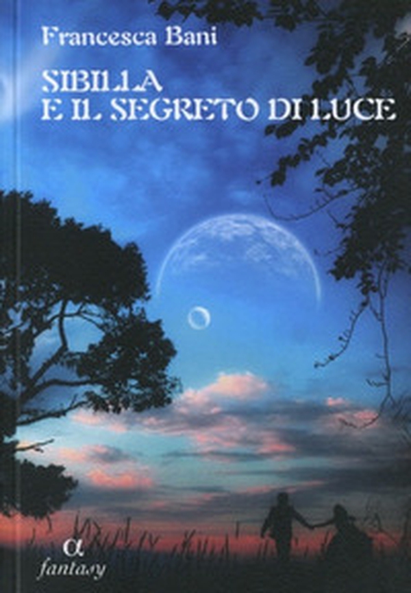 Sibilla e il segreto di luce - Librerie.coop Sibilla e il segreto di luce - Librerie.coop