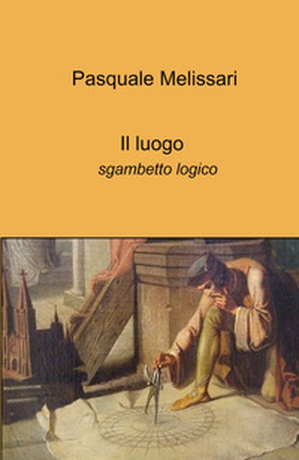 Il luogo. Sgambetto logico - Librerie.coop Il luogo. Sgambetto logico - Librerie.coop