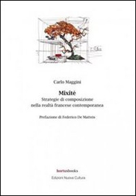 Mixité. Strategie di composizione nella realtà francese contemporanea - Librerie.coop