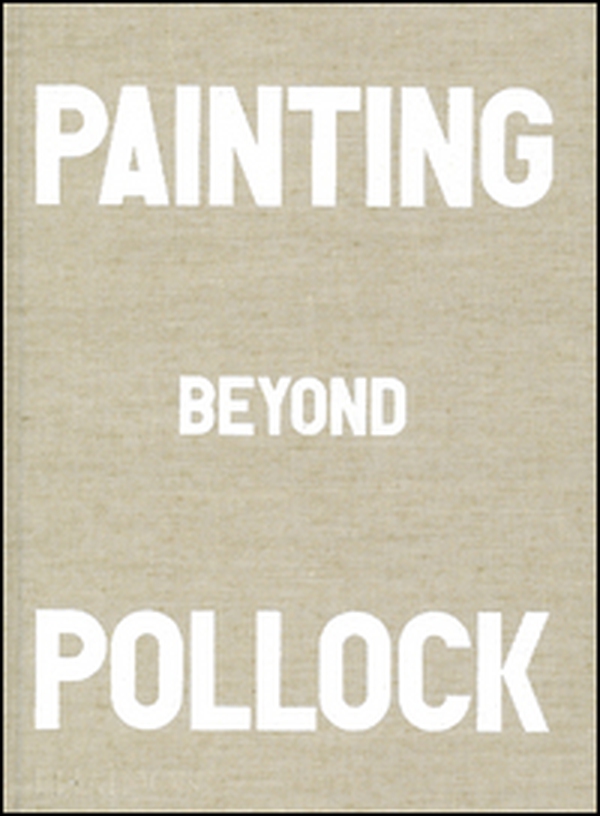 Painting beyond Pollock - Librerie.coop