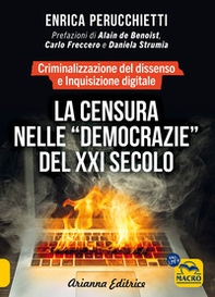 La censura nelle «democrazie» del XXI secolo. Criminalizzazione del dissenso e inquisizione digitale - Librerie.coop