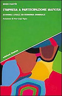 L'impresa a partecipazione mafiosa. Economia legale ed economia criminale - Librerie.coop L'impresa a partecipazione mafiosa. Economia legale ed economia criminale - Librerie.coop