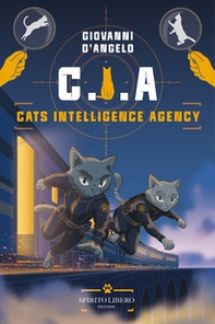 CIA. Cats Intelligence Agency - Librerie.coop