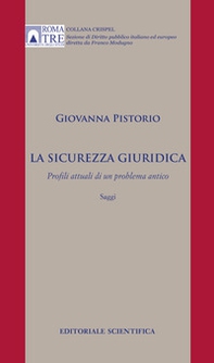La sicurezza giuridica. Profili attuali di un problema antico. Saggi - Librerie.coop