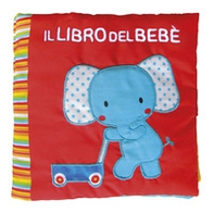 Il libro del bebè. Elefante - Librerie.coop