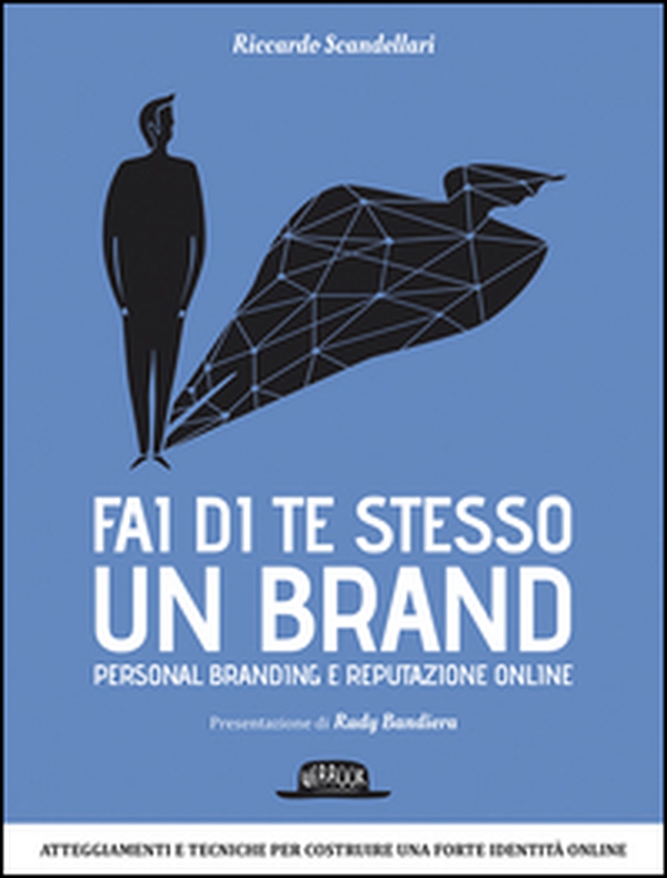Fai di te stesso un brand. Essere autorevole e ispirare fiducia - Librerie.coop Fai di te stesso un brand. Essere autorevole e ispirare fiducia - Librerie.coop