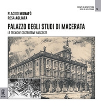 Palazzo degli Studi di Macerata. Le tecniche costruttive nascoste - Librerie.coop