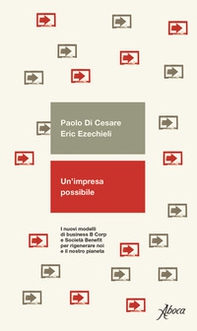 Un'impresa possibile. I nuovi modelli di business B Corp e Società Benefit per rigenerare noi e il nostro pianeta - Librerie.coop