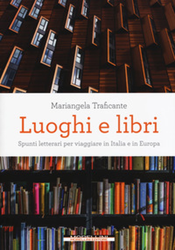 Luoghi e libri. Spunti letterari per viaggiare in Italia e in Europa - Librerie.coop Luoghi e libri. Spunti letterari per viaggiare in Italia e in Europa - Librerie.coop